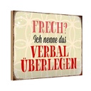 Holzschild 12x18 cm frech nenn das verbal überlegen Spruch Zitat