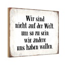 Holzschild 12x18 cm sind nicht auf Welt wie andere Dekoration