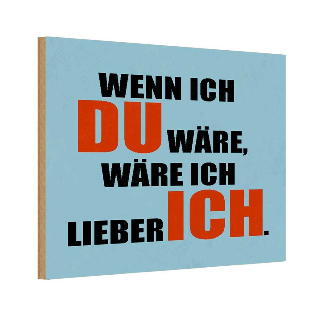 Holzschild 12x18 cm wenn ich du wäre lieber Dekoration