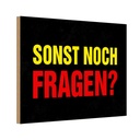 Holzschild 12x18 cm sonst noch Fragen Spruch Zitat
