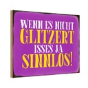 Holzschild 12x18 cm wenn es nicht glitzert sinnlos Dekoration