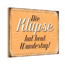 Holzschild 12x18 cm die Klapse hat heut Wandertag Dekoration