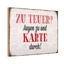 Holzschild 12x18 cm zu teuer Augen Karte durch Dekoration
