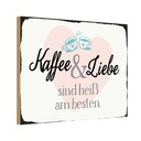 Holzschild 12x18 cm Kaffee und Liebe heiß am besten Essen Trinken