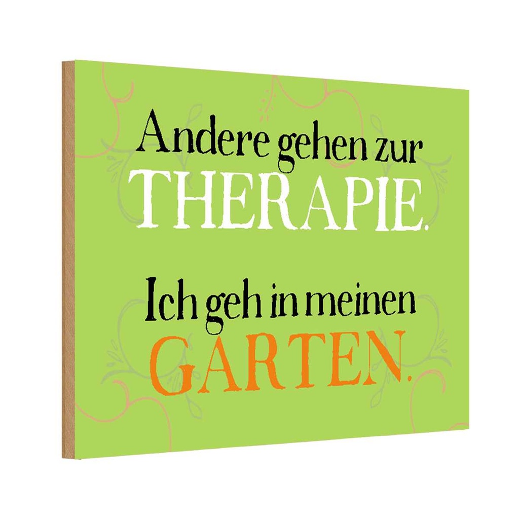 Holzschild 12x18 cm andere zur Therapie ich Garten