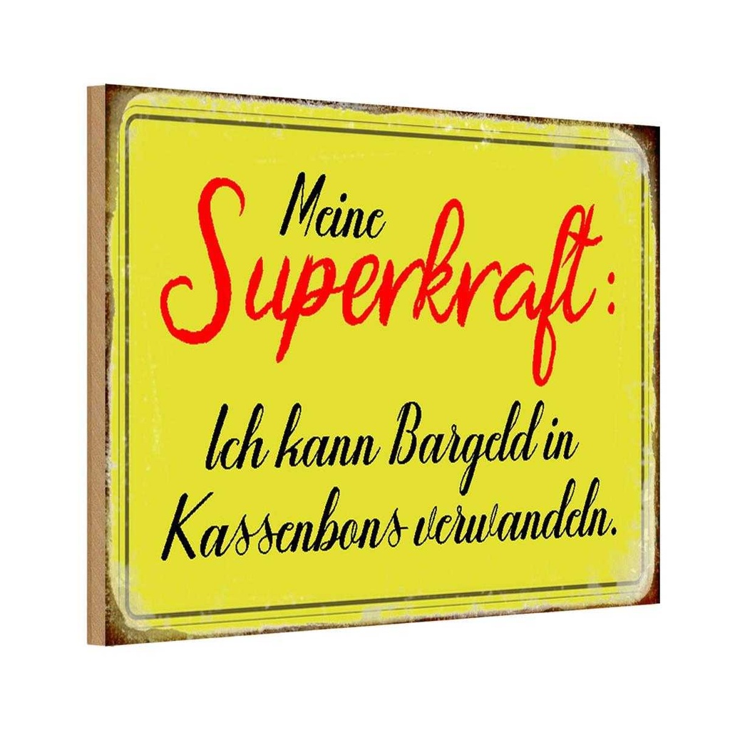 Holzschild 12x18 cm Superkraft Bargeld in Kassenbons Spruch Zitat