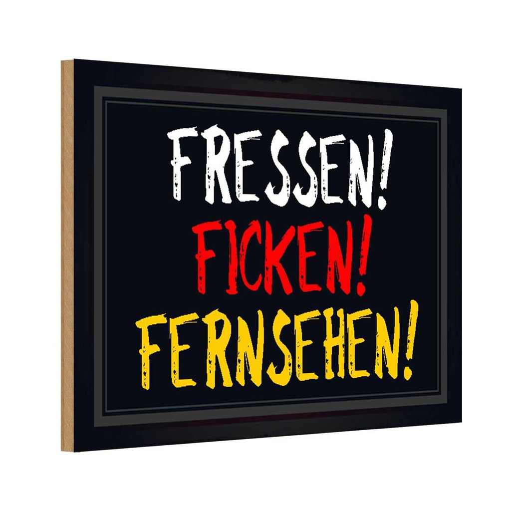 Holzschild 12x18 cm Fressen ficken Fernsehen Dekoration