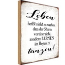 Holzschild 18x12 cm Leben lernen im Regen zu tanzen Spruch Zitat