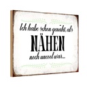 Holzschild 12x18 cm habe schon genäht als Nähen noch Spruch Zitat