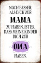Holzschild 18x12 cm Mama noch besser dich zum Oma Familie Freunde
