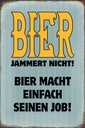 Holzschild 18x12 cm Bier jammert nicht macht Job Essen Trinken