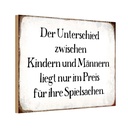 Holzschild 12x18 cm Unterschied Kinder Männer Spruch Zitat