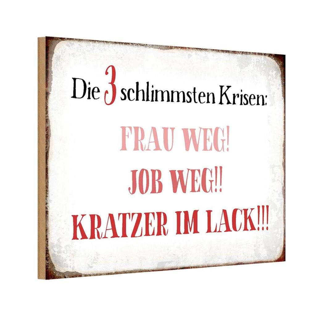 Holzschild 12x18 cm 3 Krisen Frau Job weg Kratzer Männer Frauen