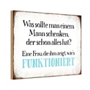 Holzschild 12x18 cm was sollte man dem Mann schenken Spruch Zitat