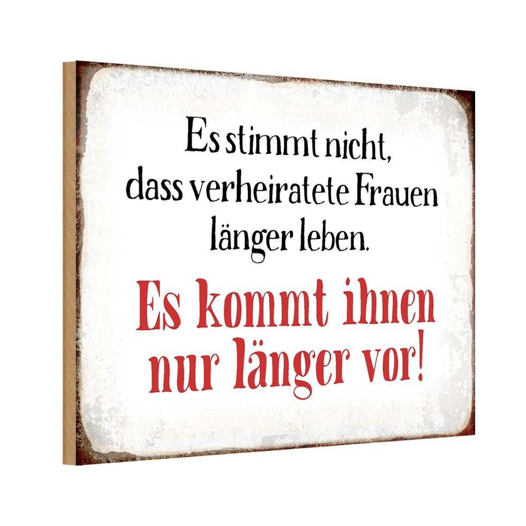 Holzschild 12x18 cm verheiratete Frauen länger leben Spruch Zitat