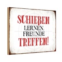 Holzschild 12x18 cm schießen lernen Freunde treffen Spruch Zitat