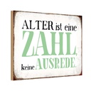 Holzschild 12x18 cm Alter ist Zahl keine Ausrede Dekoration