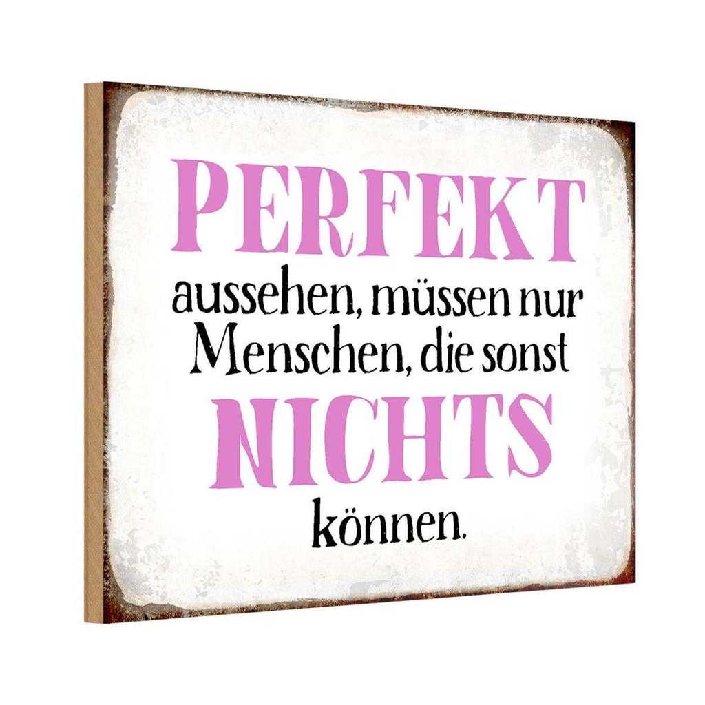 Holzschild 12x18 cm perfekt aussehen nichts können Dekoration