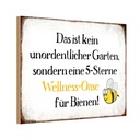 Holzschild 12x18 cm kein Garten Wellness Oase Biene Spruch Zitat
