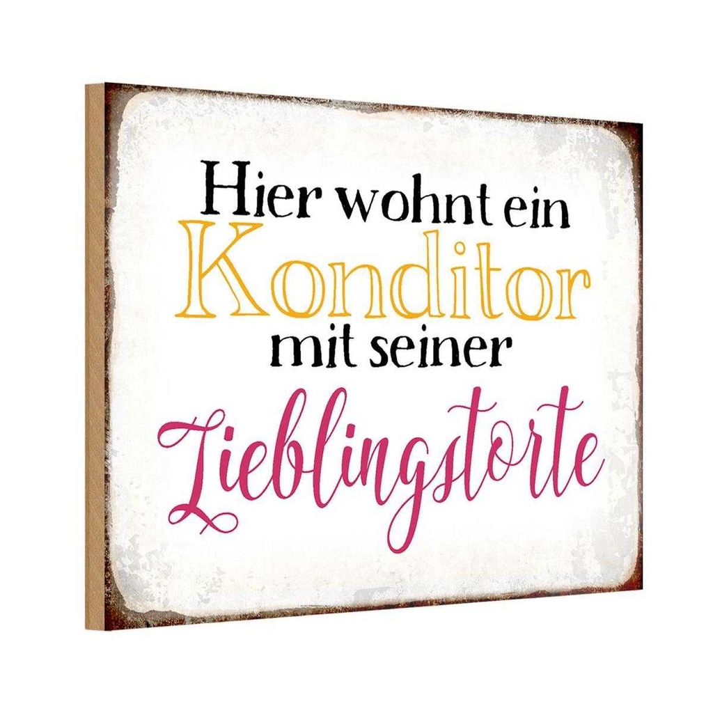 Holzschild 12x18 cm hier Konditor mit Lieblingstorte Beruf Arbeit