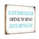 Holzschild 12x18 cm Bauchmuskeln ohne B Dekoration