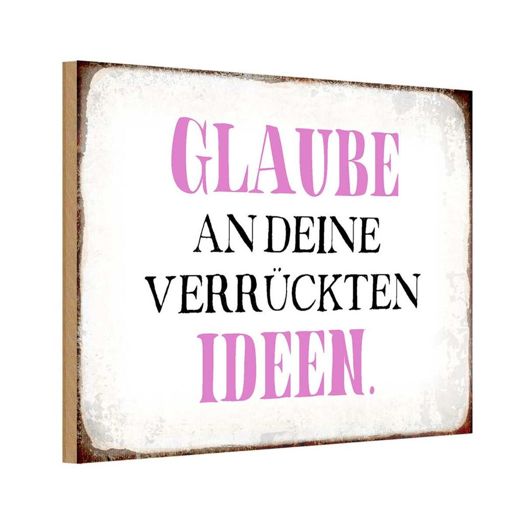 Holzschild 12x18 cm glaube an deine verrückten Ideen Spruch Zitat