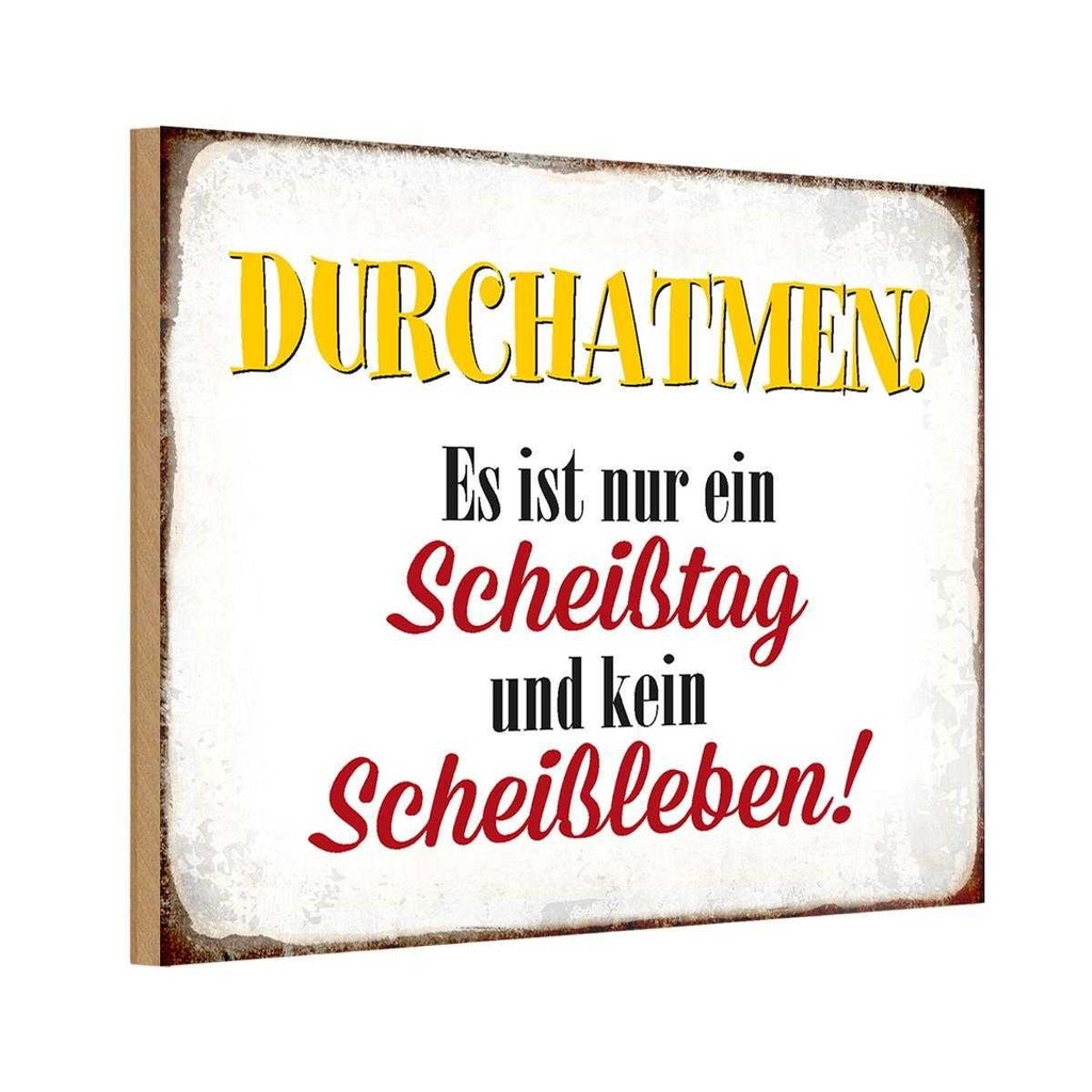 Holzschild 12x18 cm nur Scheißtag kein Scheißleben Spruch Zitat