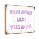 Holzschild 12x18 cm alles an mir liebt alles an dir