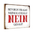 Holzschild 12x18 cm meine Katze hat nein gesagt Tier Haustier