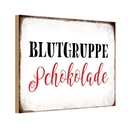 Holzschild 12x18 cm Blutgruppe Schokolade Essen Trinken