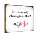 Holzschild 12x18 cm bin satt mag kein Blatt Oh Torte