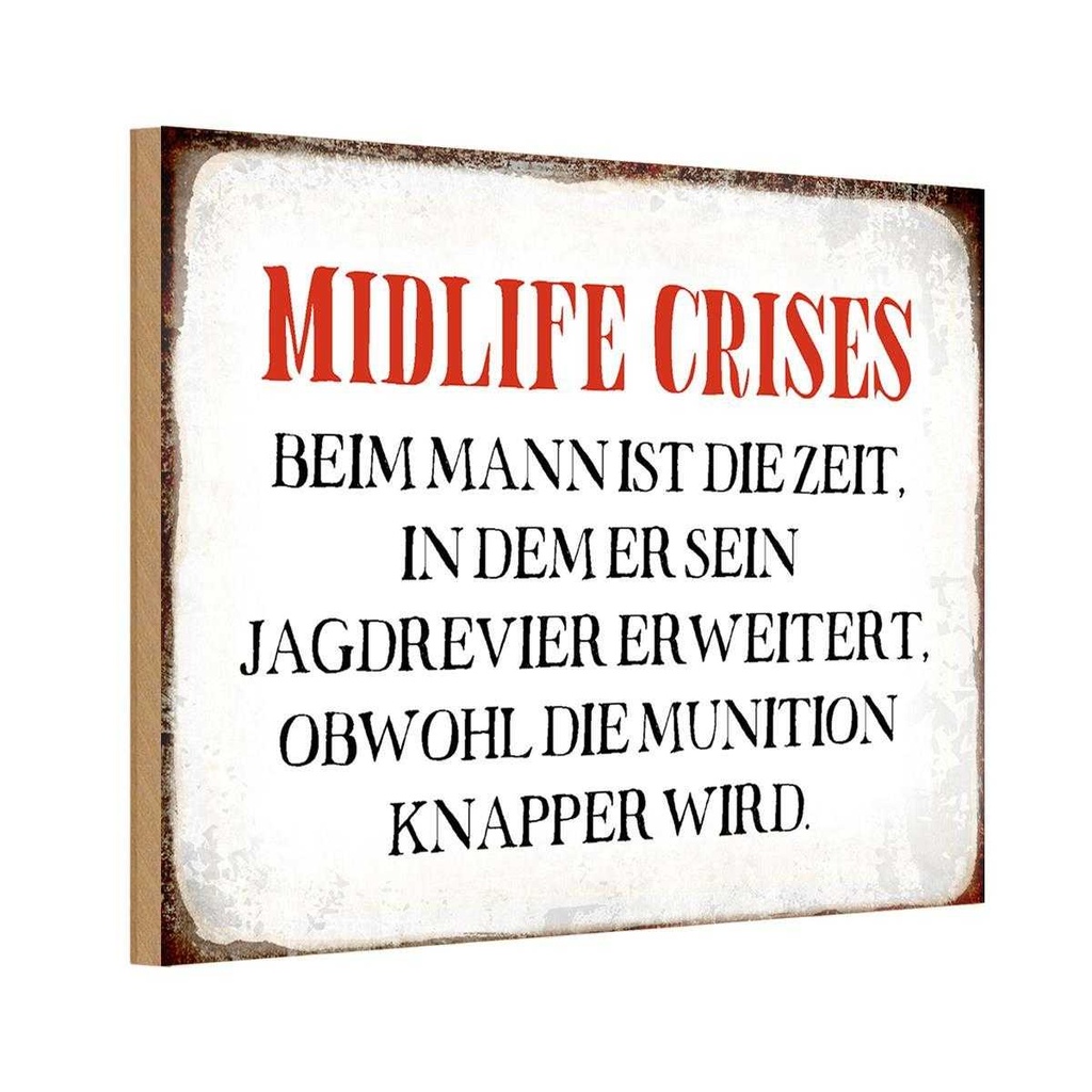 Holzschild 12x18 cm Midlife crises beim Mann Männer Frauen
