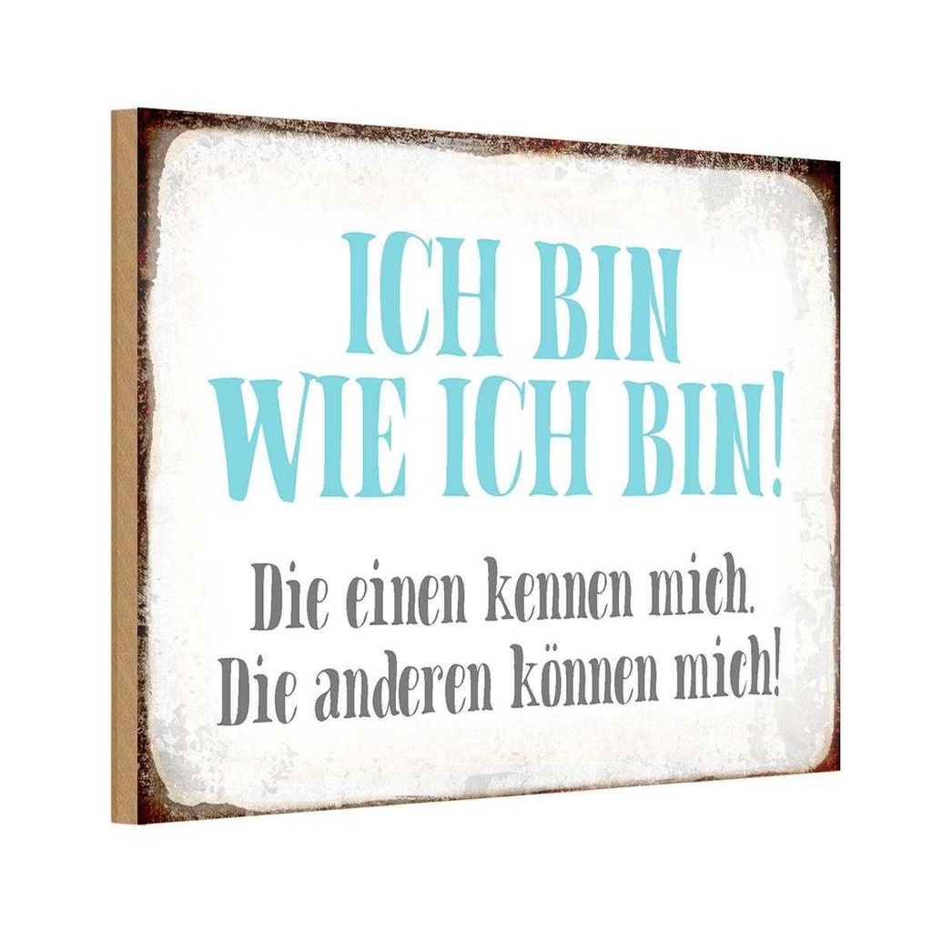 Holzschild 12x18 cm ich bin so wie Spruch Zitat