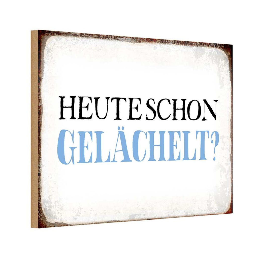 Holzschild 12x18 cm heute schon gelächelt Geschenk