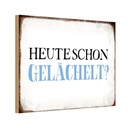 Holzschild 12x18 cm heute schon gelächelt Geschenk