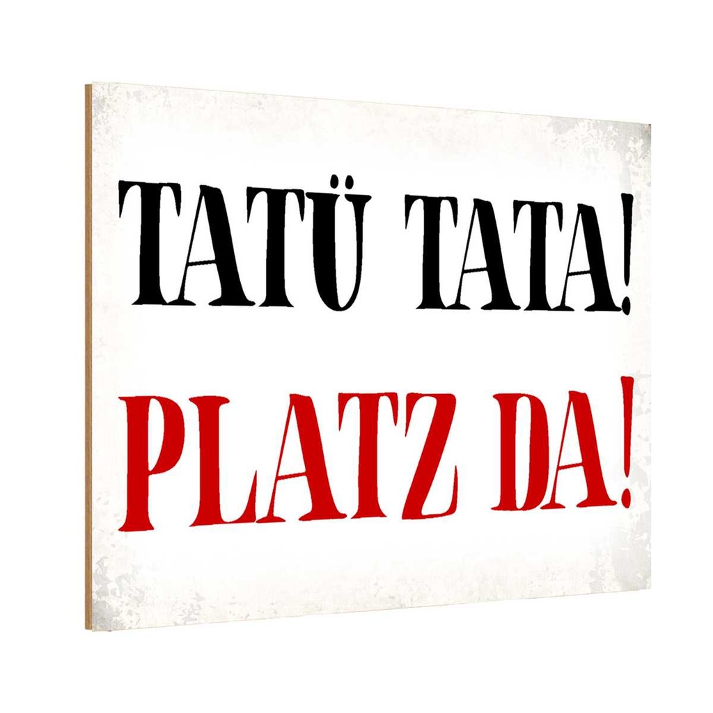 Holzschild 12x18 cm Tatü Tata Platz da Witz Humor Lustig Spaß