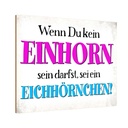Holzschild 12x18 cm wenn kein Einhorn Eichhörnchen Dekoration