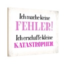 Holzschild 12x18 cm Ich mache keine Fehler Spruch Zitat