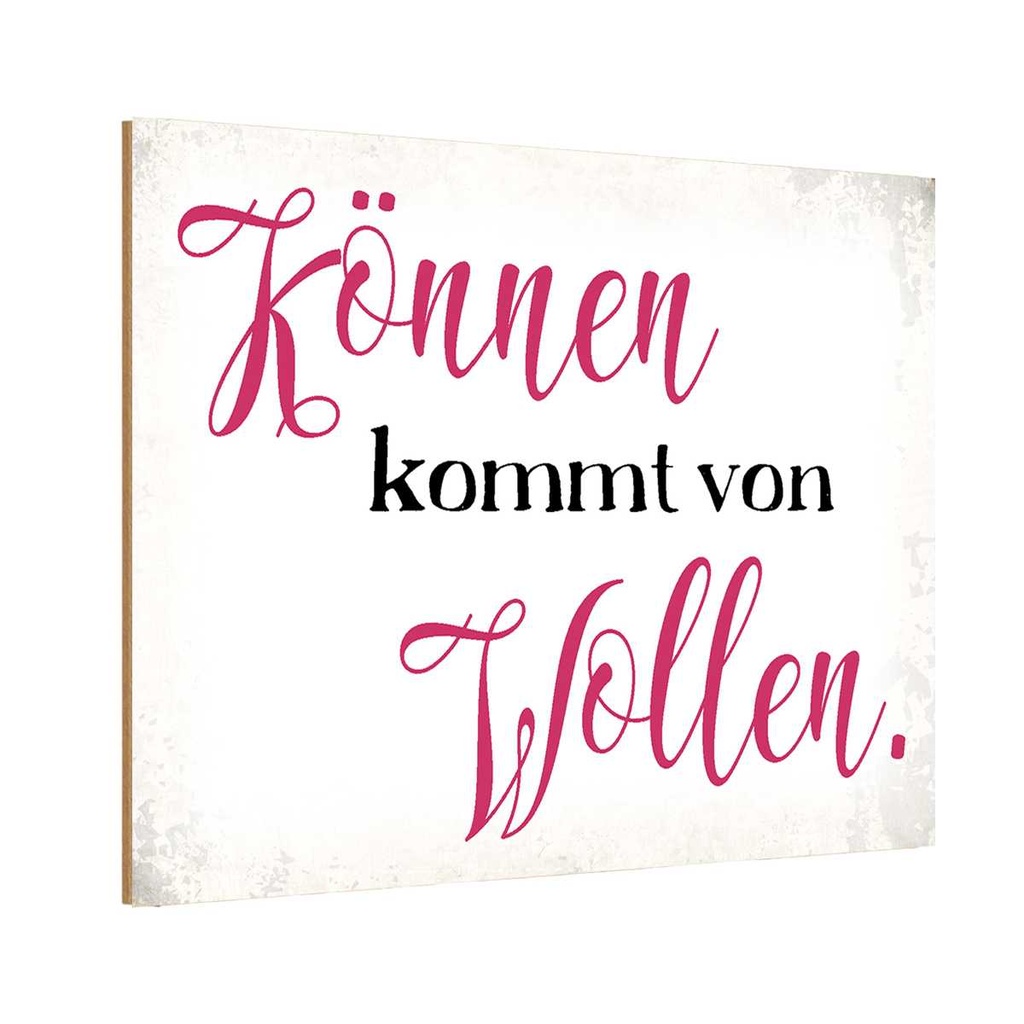 Holzschild 12x18 cm Können kommt von Wollen Spruch Zitat