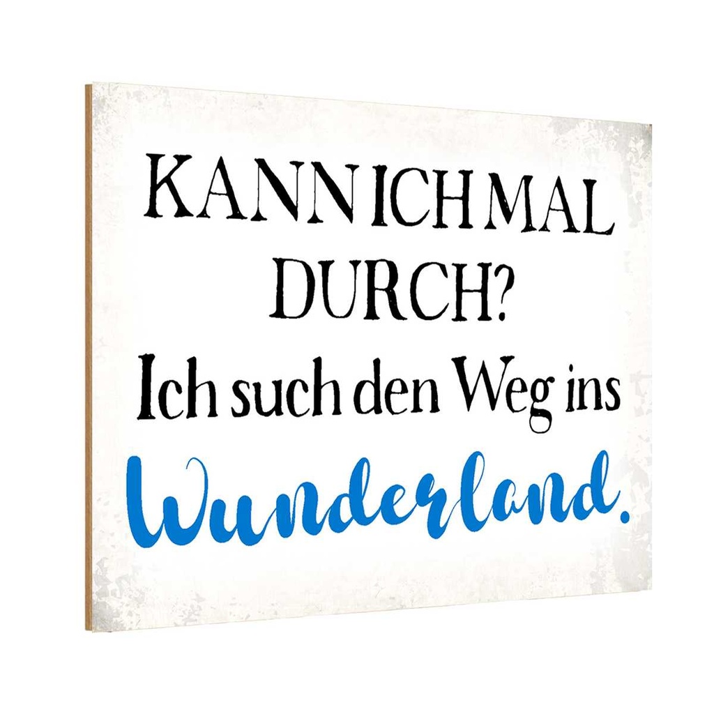 Holzschild 12x18 cm ich such den Weg ins Wunderland Spruch Zitat