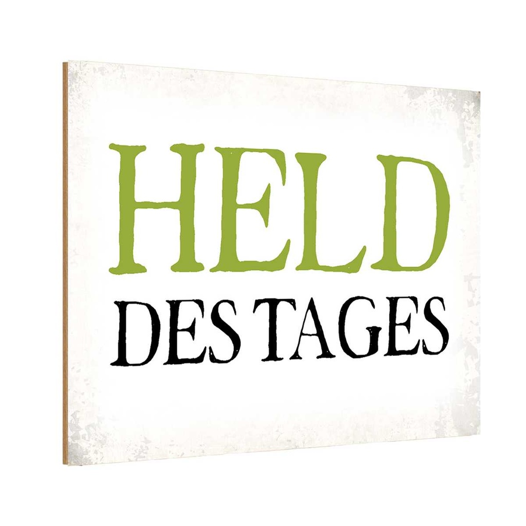 Holzschild 12x18 cm Held des Tages Dekoration