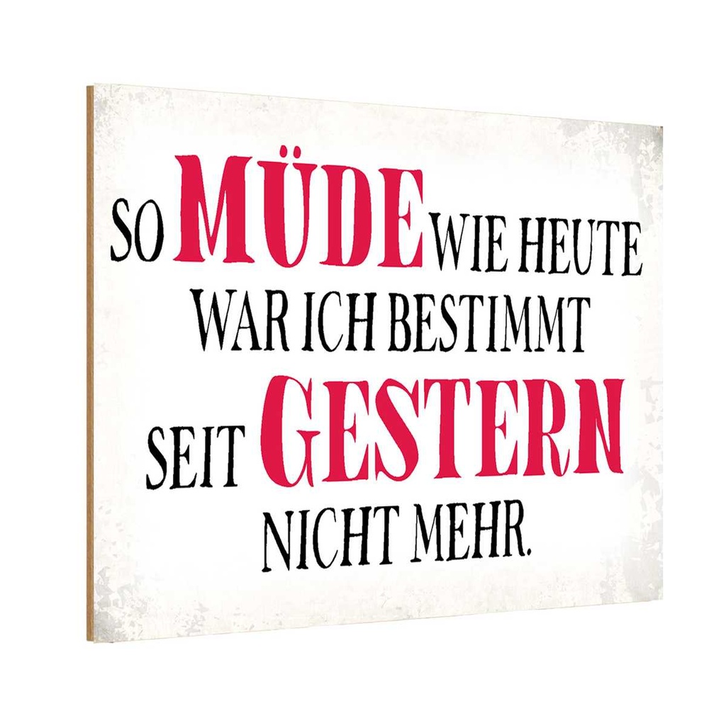 Holzschild 12x18 cm müde wie heute war ich gestern Dekoration