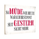 Holzschild 12x18 cm müde wie heute war ich gestern Dekoration