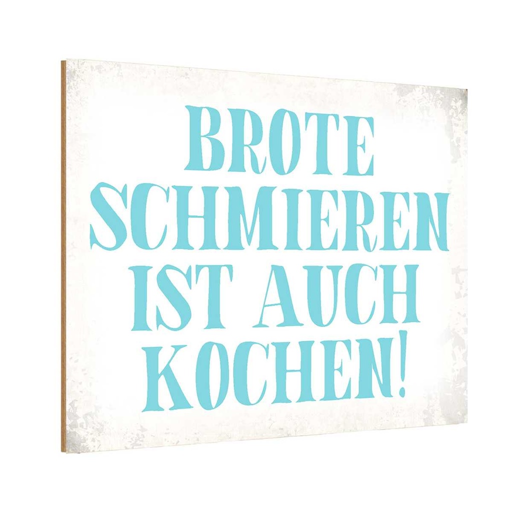 Holzschild 12x18 cm Brote schmieren ist auch kochen Spruch Zitat
