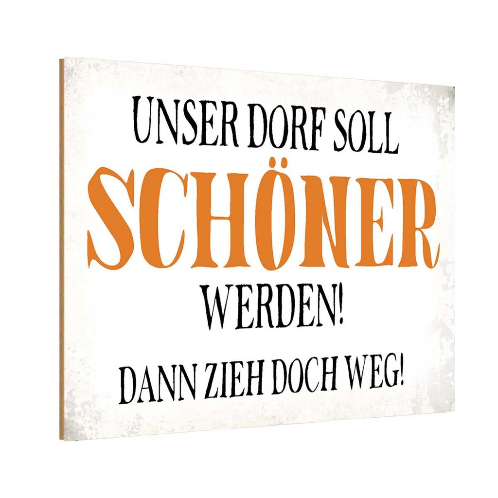 Holzschild 12x18 cm unser Dorf soll schöner werden Dekoration