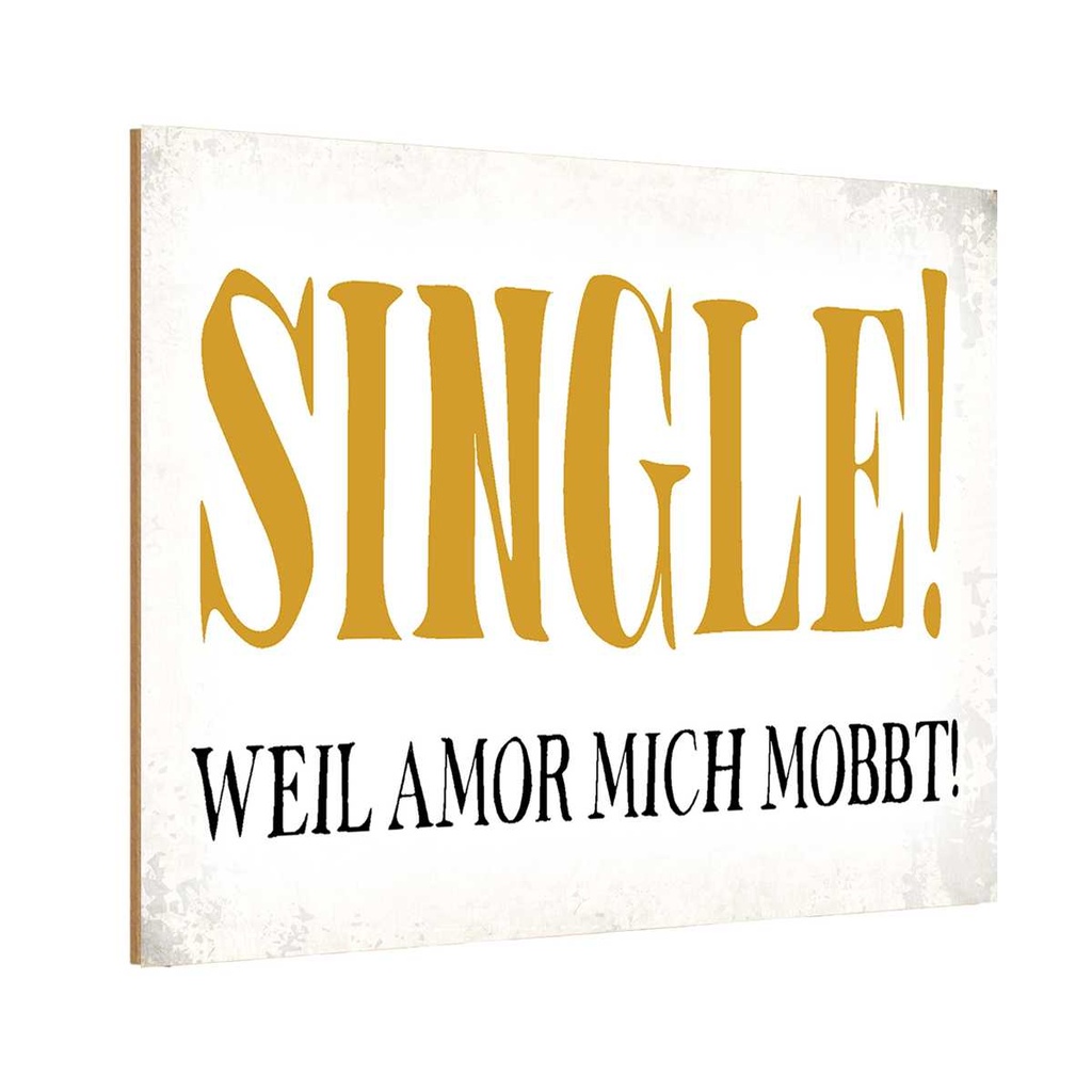 Holzschild 12x18 cm Single weil amor mich mobbt Dekoration