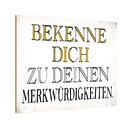 Holzschild 12x18 cm bekenne dich Merkwürdigkeiten Dekoration