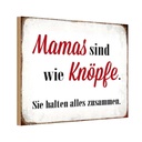 Holzschild 12x18 cm Mamas sind wie Knöpfe Geschenk
