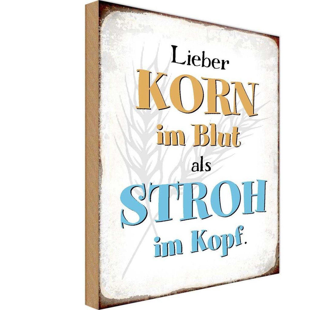 Holzschild 18x12 cm lieber Korn im Blut als Stroh Spruch Zitat