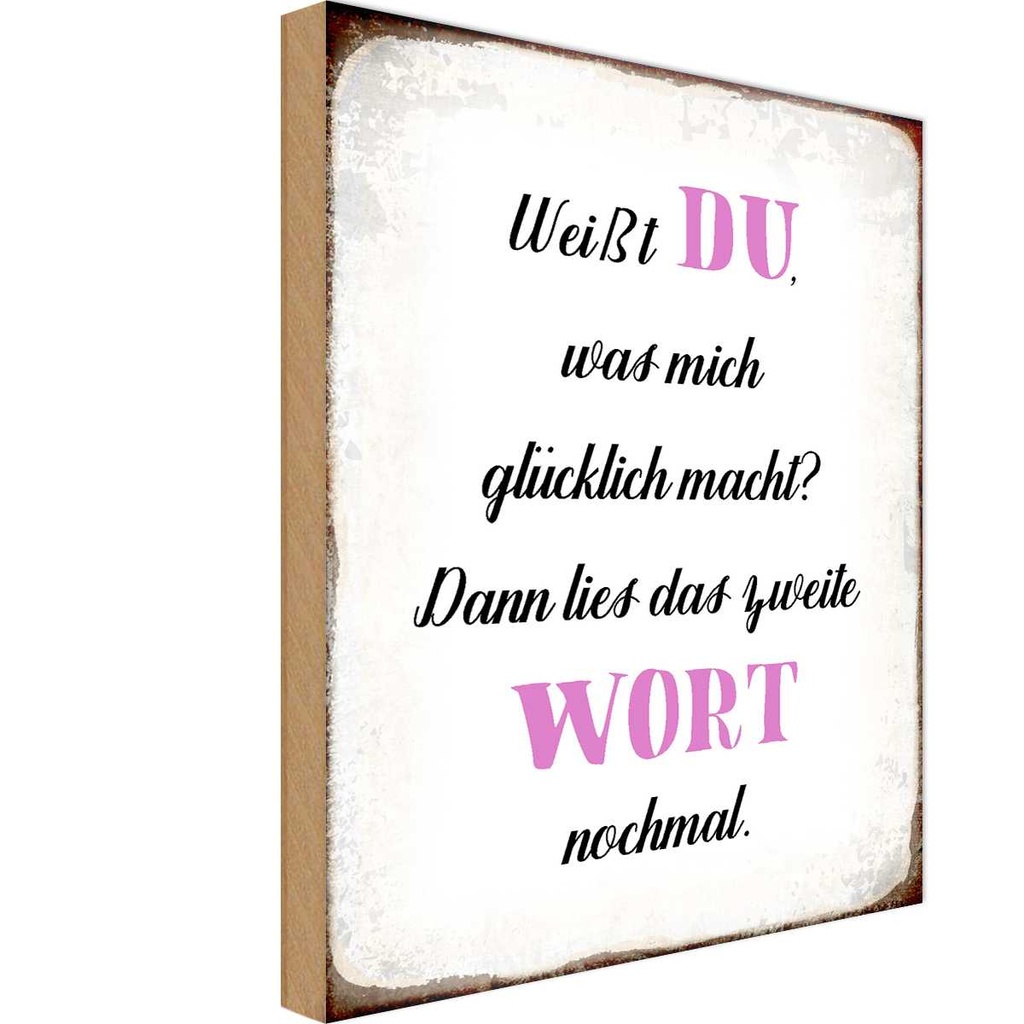 Holzschild 18x12 cm weiß Du was mich glücklich macht Spruch Zitat
